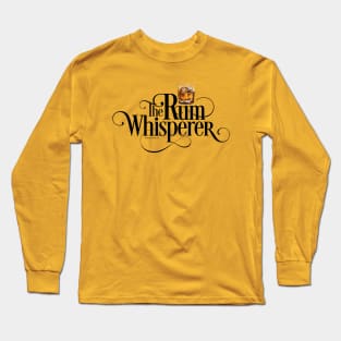 The Rum Whisperer - funny rum lover Long Sleeve T-Shirt